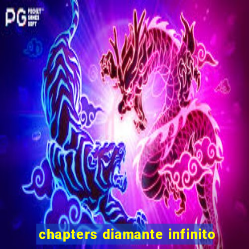 chapters diamante infinito